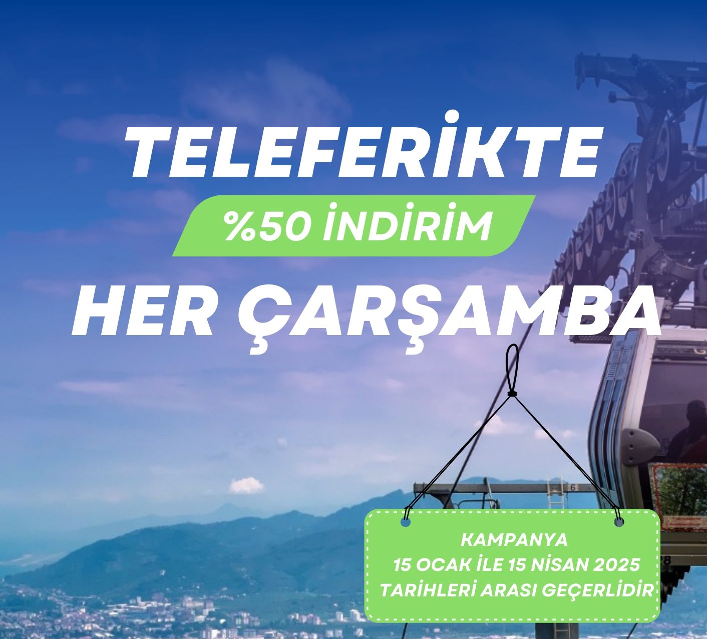 TELEFERİK VE TERS EV’DE DEV KAMPANYA